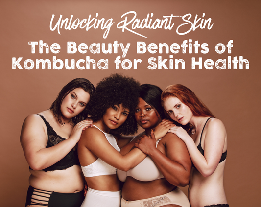 Unlocking Radiant Skin: The Beauty Benefits of Kombucha for Your Skin Health