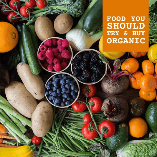 The Dirty Dozen: Organic Foods & What You Should Try & Buy